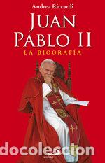 Livros: JUAN PABLO II LA BIOGRAFIA - RICCARDI, ANDREA