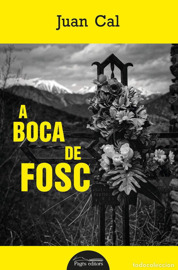 Libri: A BOCA DE FOSC - CAL SANCHEZ, JUAN