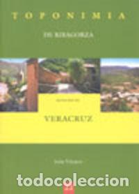 Libri: TOPONIMIA DE RIBAGORZA. MUNICIPIO DE VERACRUZ - VAZQUEZ OBRADOR, JESUS