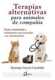 books: TERAPIAS ALTERNATIVAS PARA ANIMALES DE COMPA&Ntilde;IA - GARCIA CARABALLO, SANTIAGO