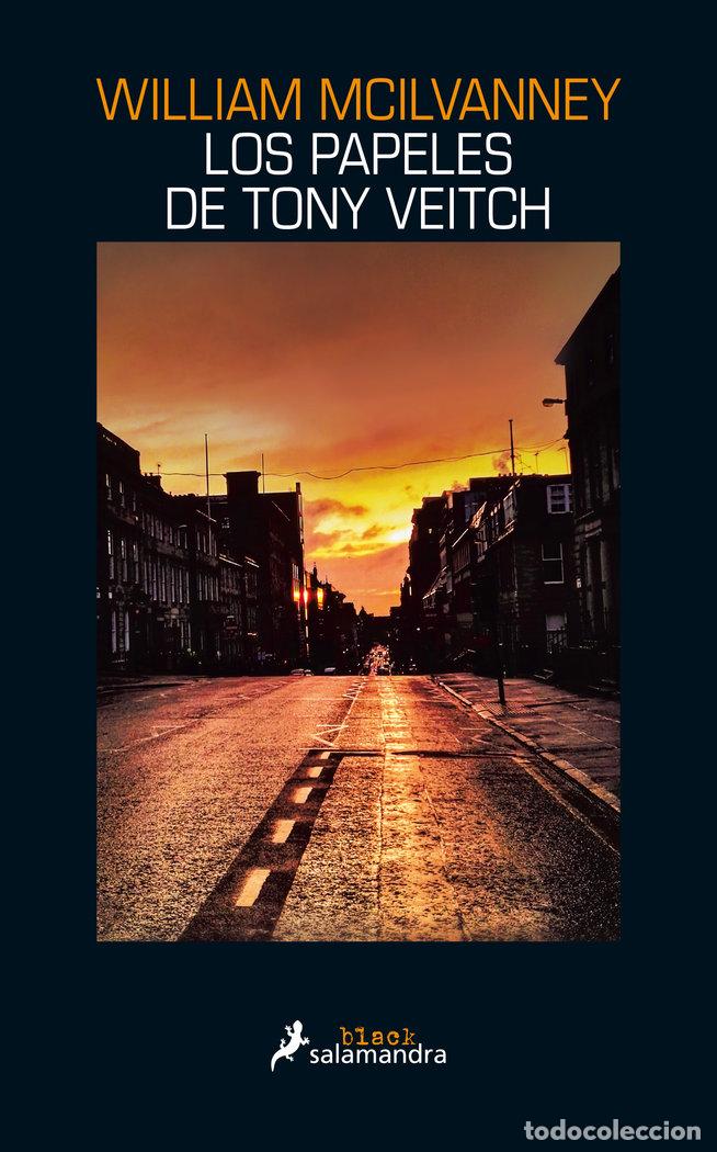 Livros: LOS PAPELES DE TONY VEITCH - MCILVANNEY, WILLIAM