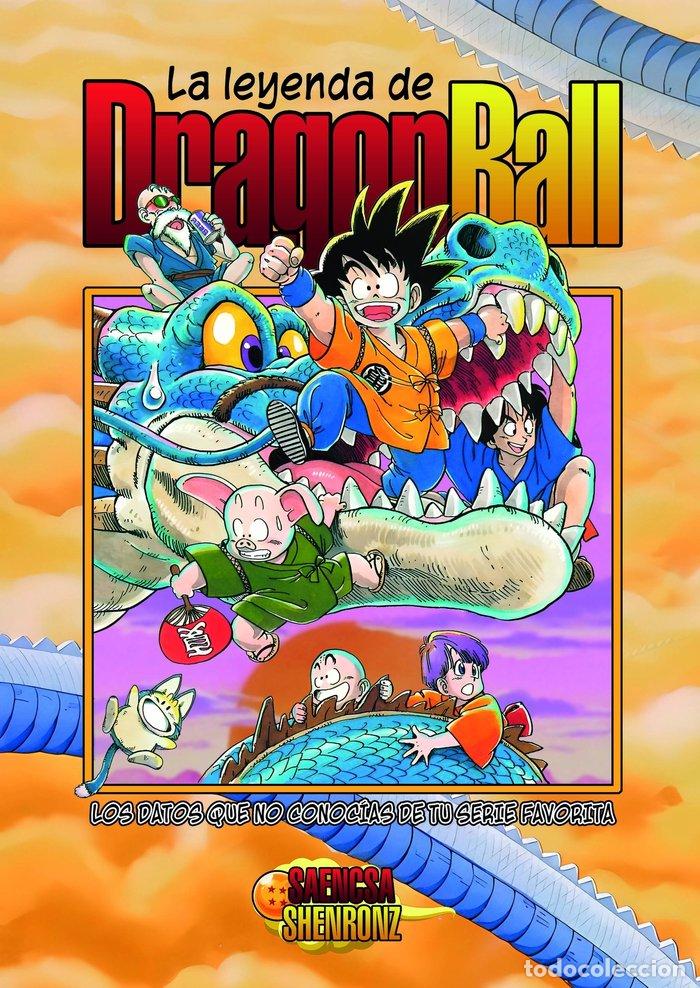 Libros: LA LEYENDA DE DRAGON BALL LOS DATOS QUE NO CONOCIAS DE TU S - SAENCSA