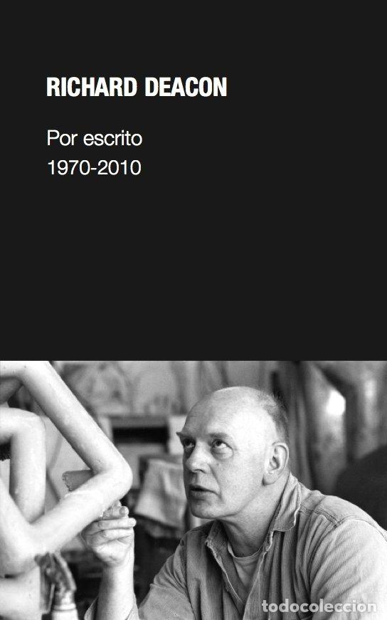 B&uuml;cher: RICHARD DEACON POR ESCRITO 1970 2010 - DEACON, RICHARD