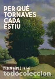 B&uuml;cher: PER QUE TORNAVES CADA ESTIU - LOPEZ PEIRO, BELEN