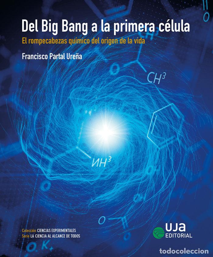 Livros: DEL BIG BANG A LA PRIMERA CELULA - PARTAL URE&Ntilde;A, FRANCISCO