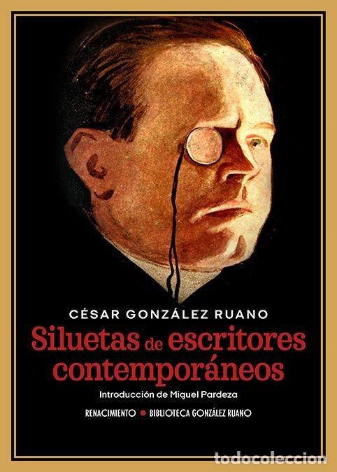 Libros: SILUETAS DE ESCRITORES CONTEMPOR&Aacute;NEOS - Gonz&aacute;lez Ruano, C&eacute;sar