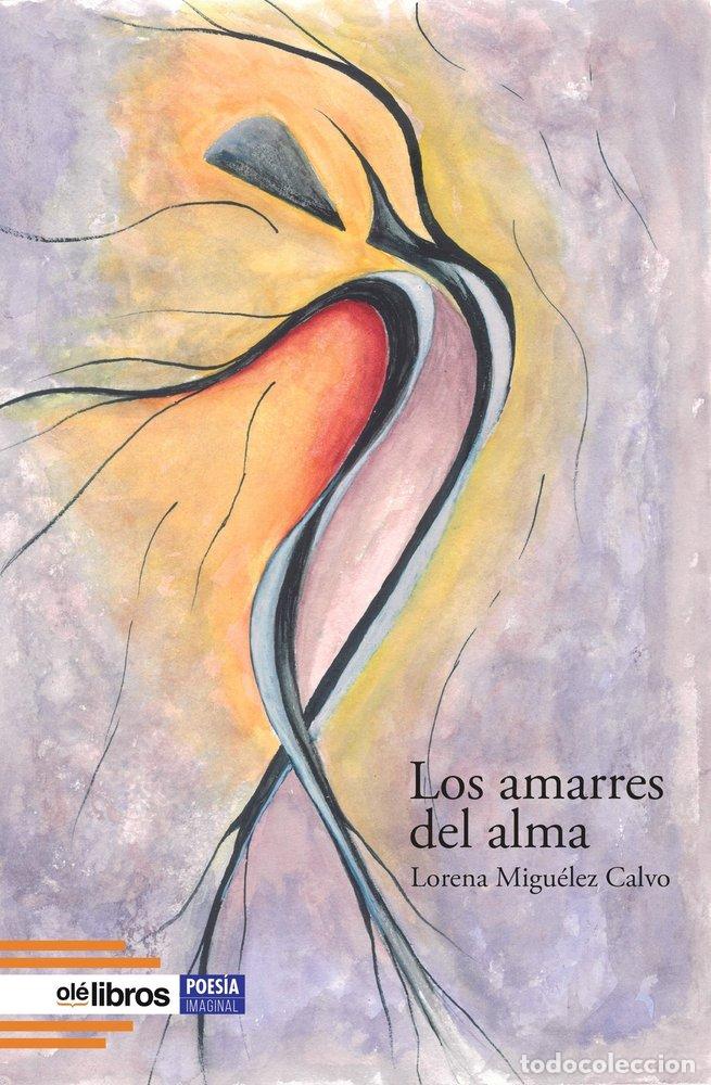 books: LOS AMARRES DEL ALMA - MIGUELEZ CALVO, LORENA