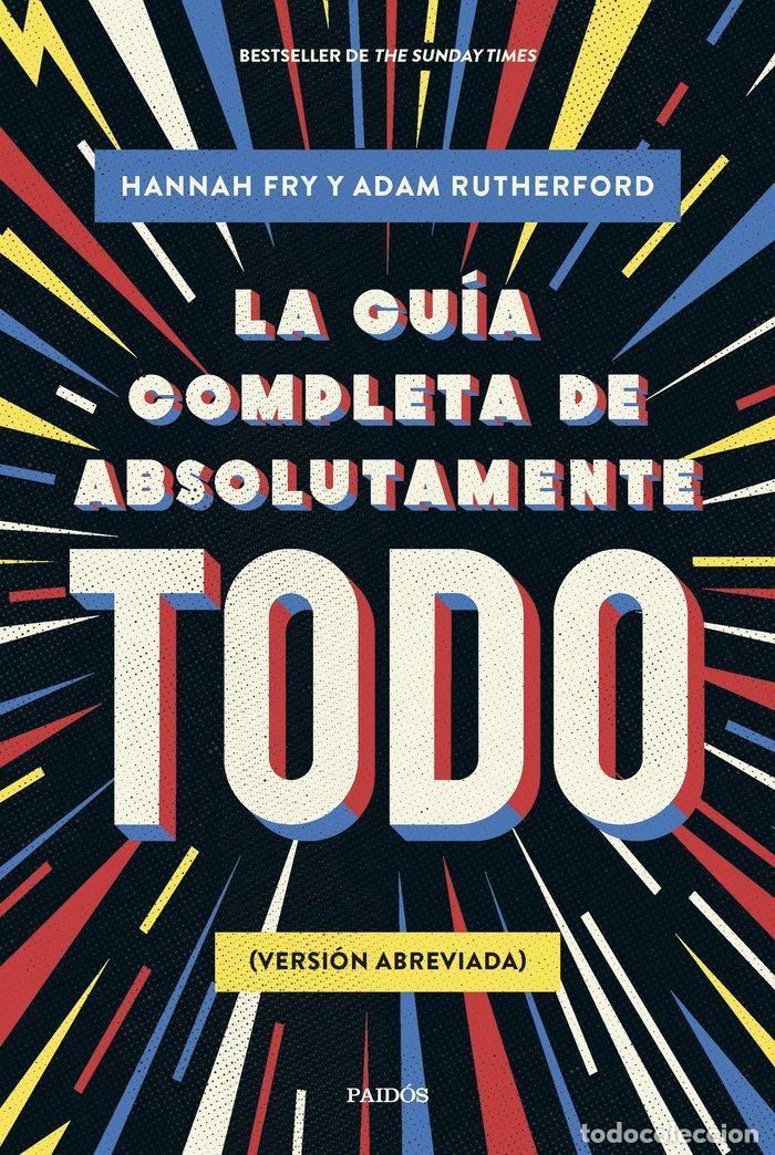 Libri: LA GUIA COMPLETA DE ABSOLUTAMENTE TODO - ADAM RUTHERFORD