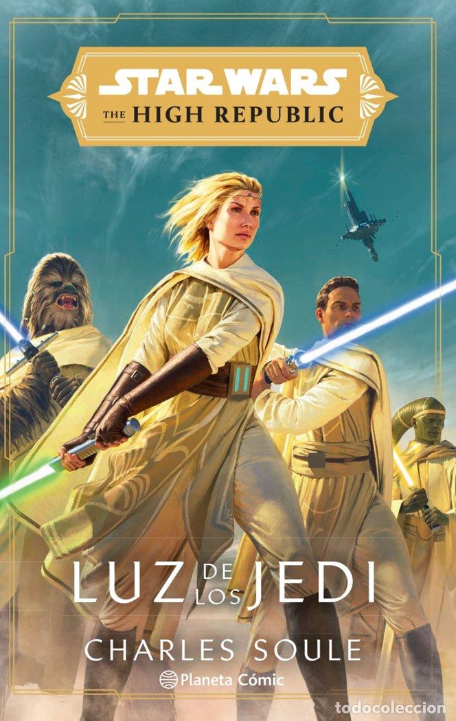 Libros: STAR WARS THE HIGH REPUBLIC LUZ DE LOS JEDI (NOVELA) - Soule, Charles