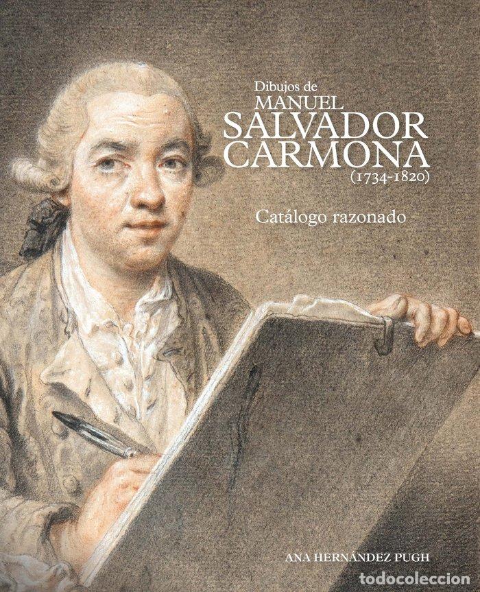 Libri: DIBUJOS DE MANUEL SALVADOR CARMONA 1734 1820 CATALOGO RAZ - ANA HERNANDEZ PUGH