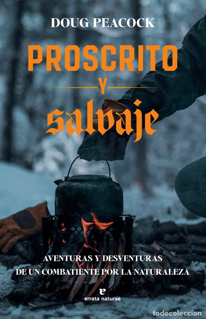 Libros: PROSCRITO Y SALVAJE - PEACOCK, DOUG