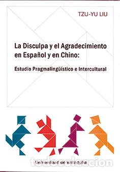 Libros: DISCULPA Y EL AGRADECIMIENTO EN ESPA&Ntilde;OL Y EN CHINO, LA. ESTU - TZU YU, LIU