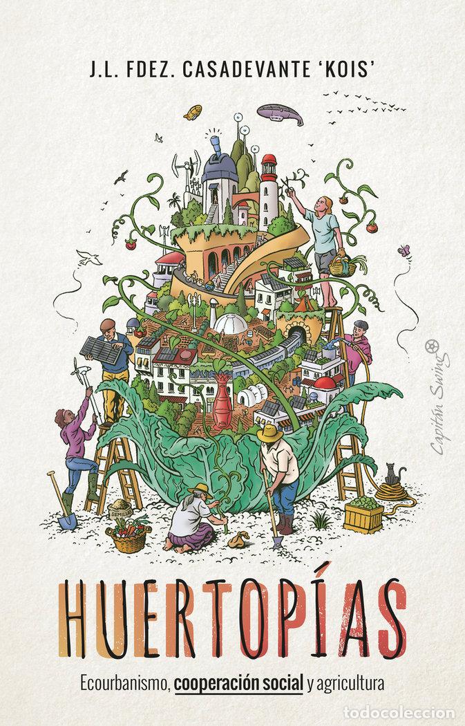 Libros: HUERTOPIAS - FDEZ. CASADEVANTE KOIS, JOSE LUIS