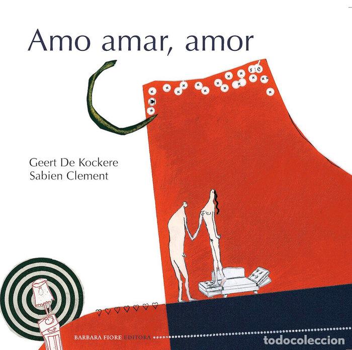 Livros: AMO AMAR AMOR - GEERT DE KOCKERE
