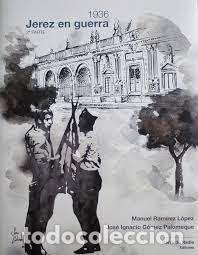 Libri: 1936 JEREZ EN GUERRA 2&ordf; PARTE - RAMIREZ LOPEZ, MANUEL