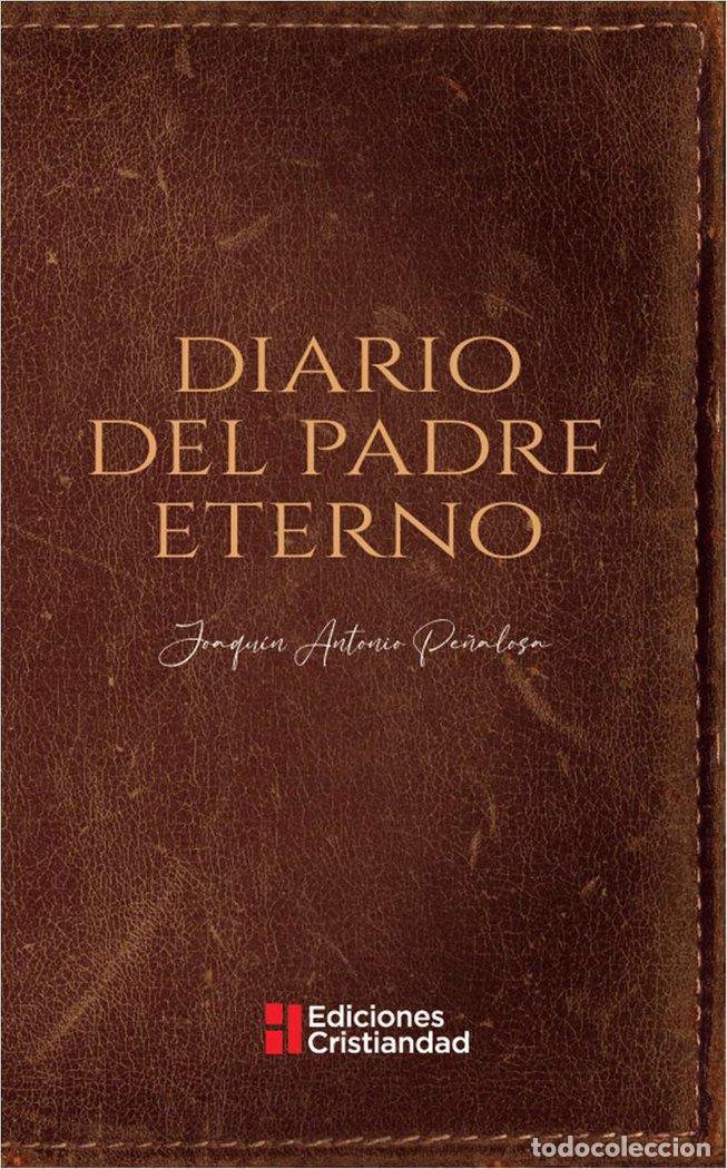 Livres: DIARIO DEL PADRE ETERNO - JOAQUIN ANTONIO PE&Ntilde;ALOSA