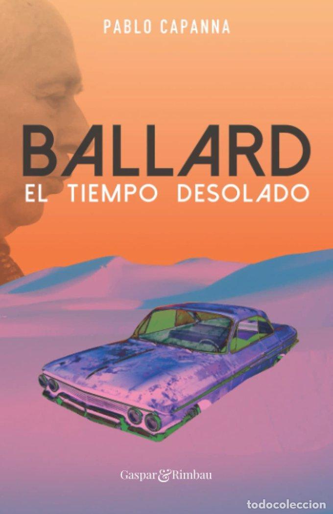 Livres: BALLARD EL TIEMPO DESOLADO - CAPANNA, PABLO