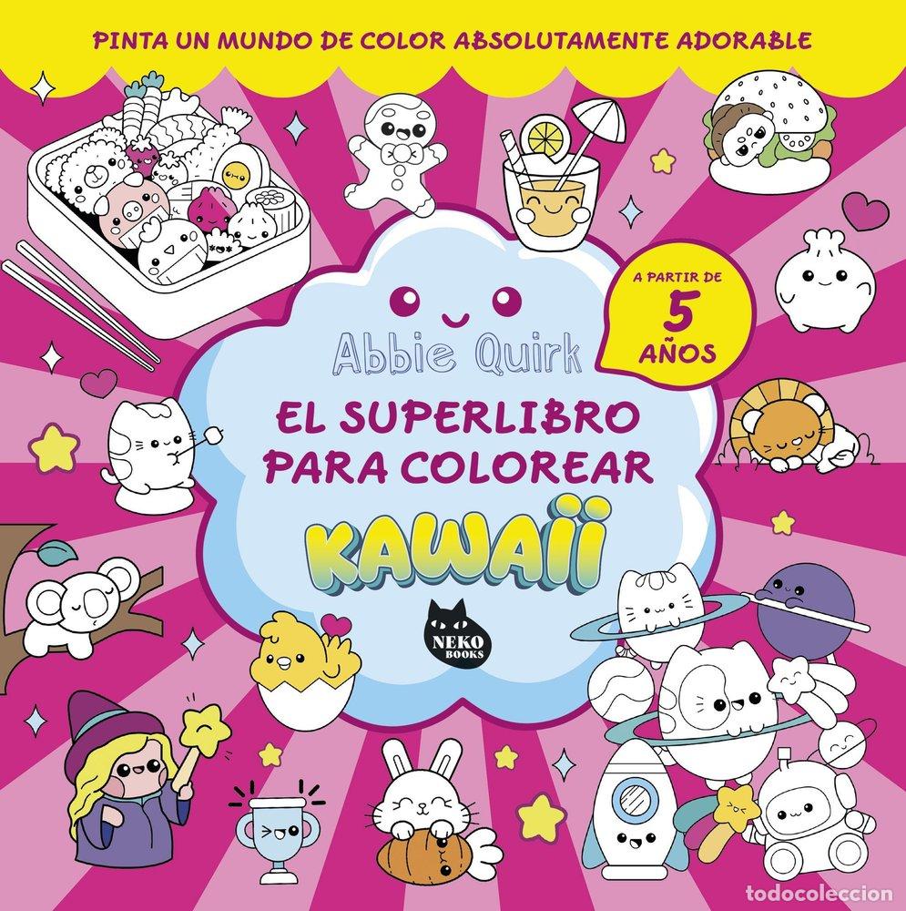 books: EL SUPER LIBRO PARA COLOREAR KAWAII - ABBIE QUIRK