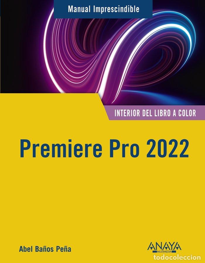 Libros: PREMIERE PRO 2022 - BA&Ntilde;OS PE&Ntilde;A, ABEL