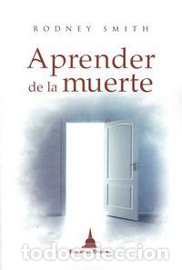 Libros: APRENDER DE LA MUERTE - SMITH, RODNEY