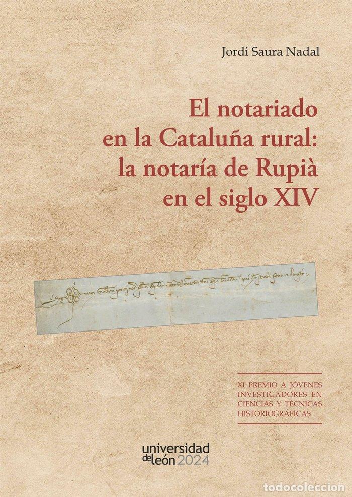 B&uuml;cher: EL NOTARIADO EN LA CATALU&Ntilde;A RURAL LA NOTARIA DE RUPIA EN EL - SAURA NADAL, JORDI