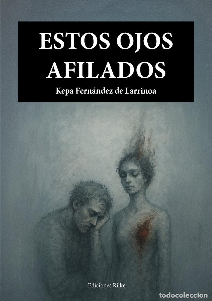 B&uuml;cher: ESTOS OJOS AFILADOS - FERNANDEZ DE LARRINOA, KEPA