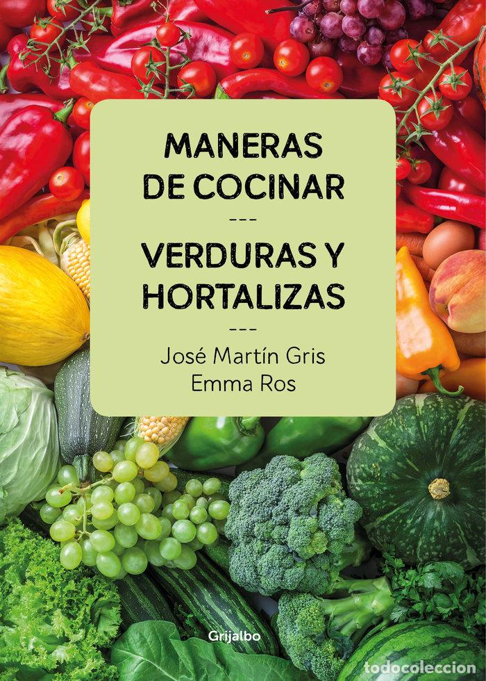 Libri: MANERAS DE COCINAR VERDURAS Y HORTALIZAS - JOSE MARTIN GRIS