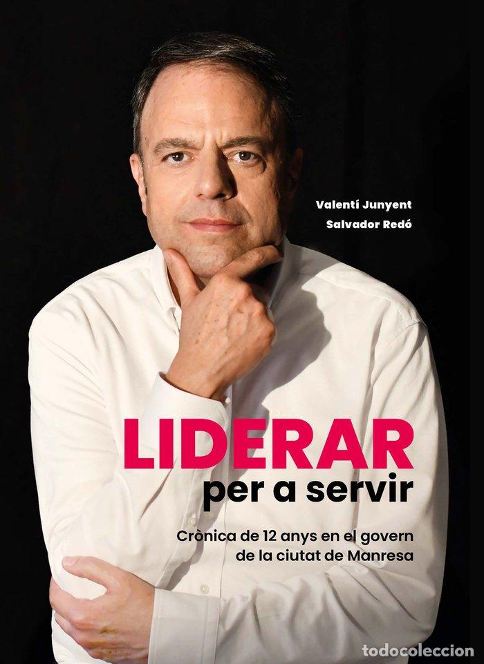 Livres: LIDERAR PER A SERVIR - JUNYENT TORRAS, VALENTI