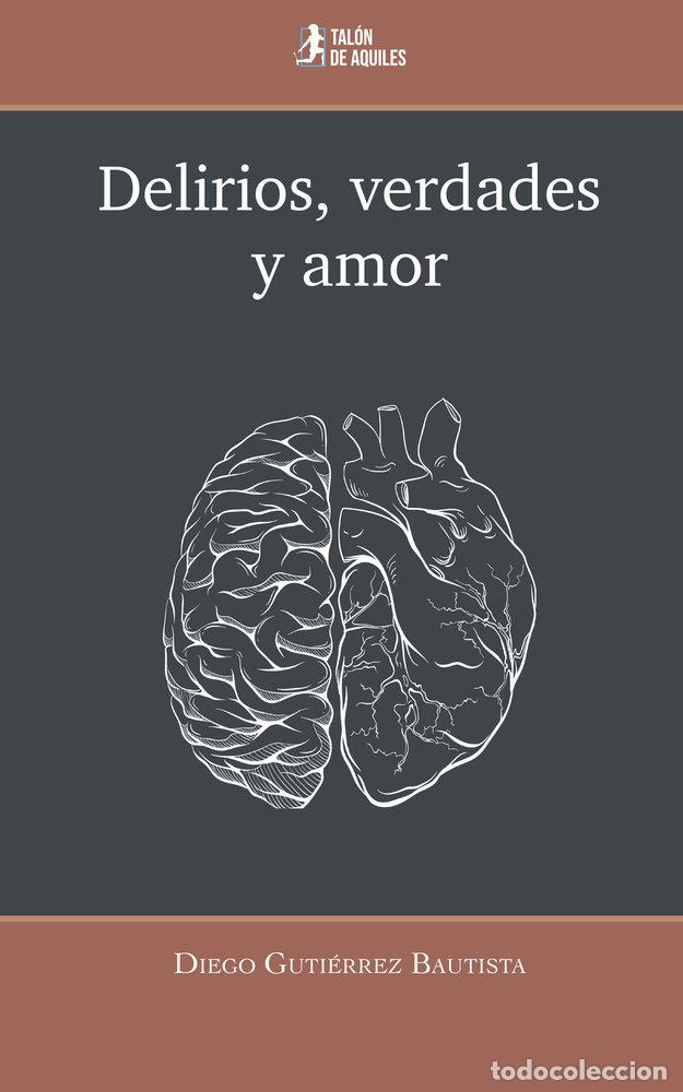 B&uuml;cher: DELIRIOS VERDADES Y AMOR - GUTIERREZ BAUTISTA, DIEGO