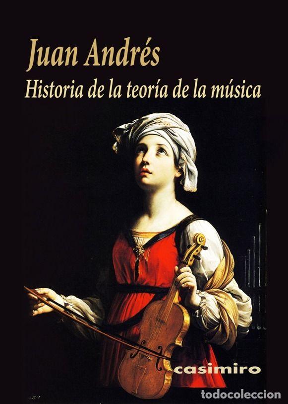 Livres: HISTORIA DE LA TEORIA DE LA MUSICA - ANDRES, JUAN
