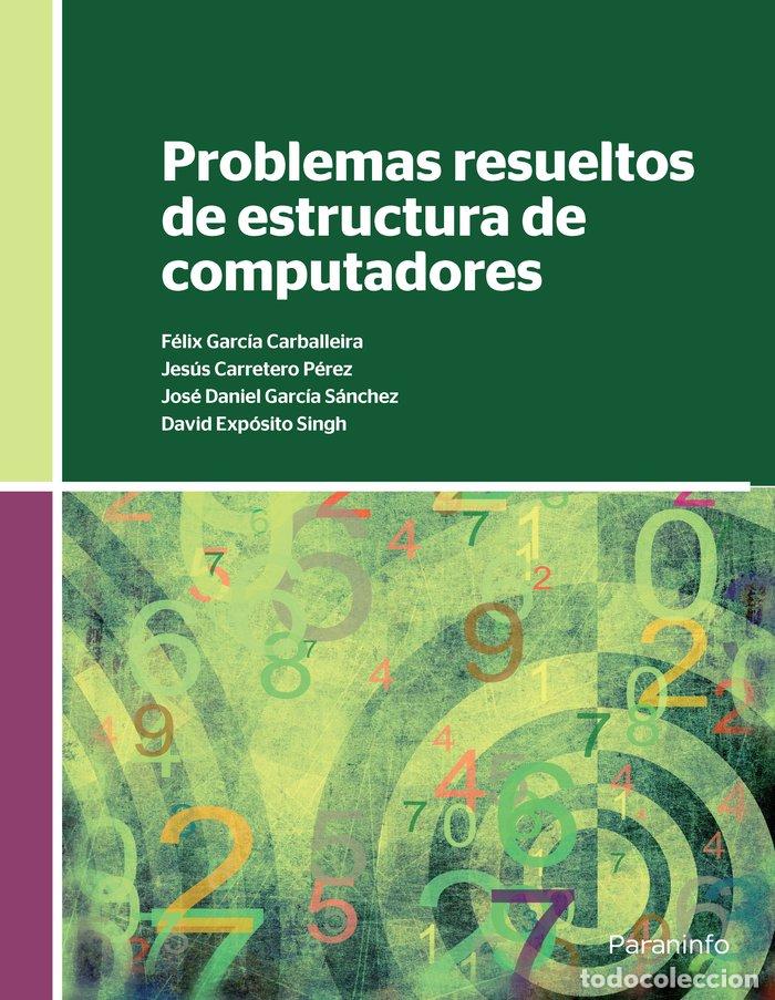 Livros: PROBLEMAS RESUELTOS DE ESTRUCTURA DE COMPUTADORES - GARCIA CARBALLEIRA, FELIX