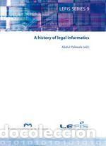 Libros: A HISTORY OF LEGAL INFORMATICS - .