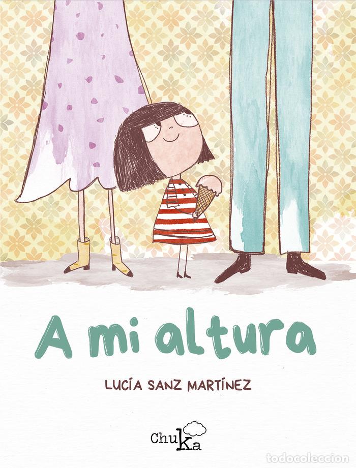 Libros: A MI ALTURA - LUCIA SANZ MARTINEZ
