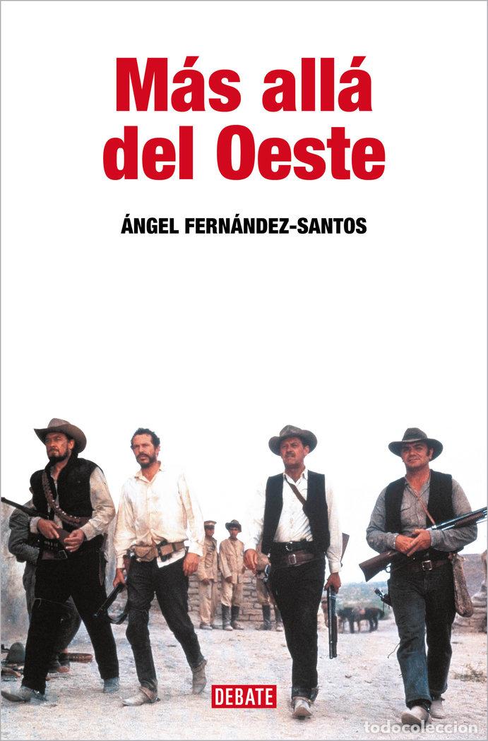 Libros: MAS ALLA DEL OESTE - ANGEL FERNANDEZ-SANTOS