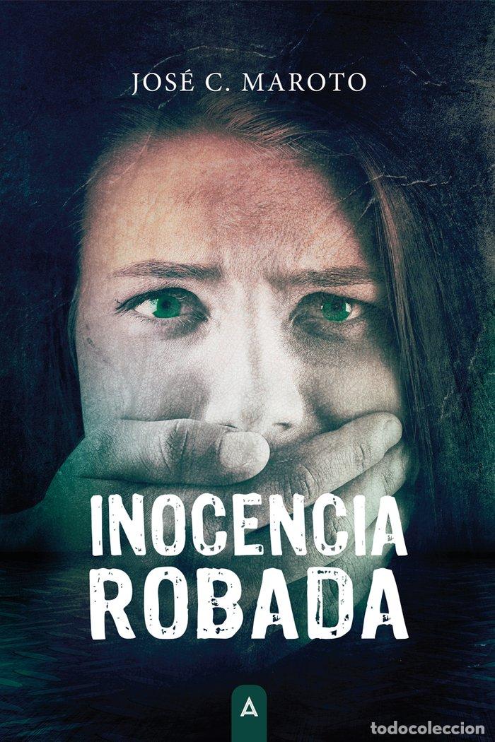 Libros: INOCENCIA ROBADA - MAROTO LANZAS, JOSE C