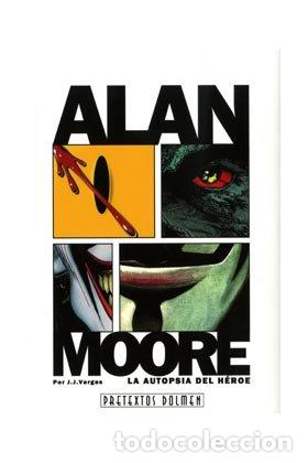 Libri: ALAN MOORE LA AUTOPSIA DEL HEROE - VARGAS, J J