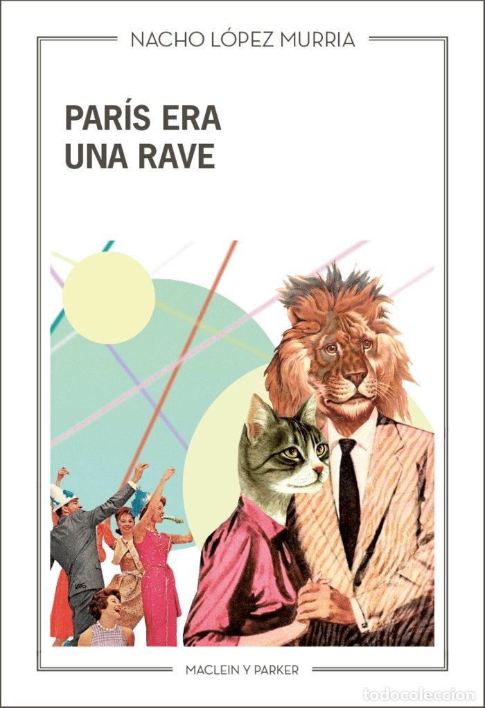 B&uuml;cher: PARIS ERA UNA RAVE - LOPEZ MURRIA, NACHO