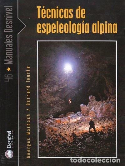 Libros: TECNICAS DE LA ESPELEOLOGIA ALPINA - MARBACH, GEORGES : TOURTE, BERNARD