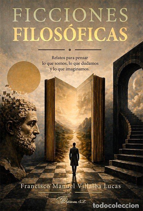 Livros: FICCIONES FILOSOFICAS - FRANCISCO MANUEL VILLALBA LUCAS