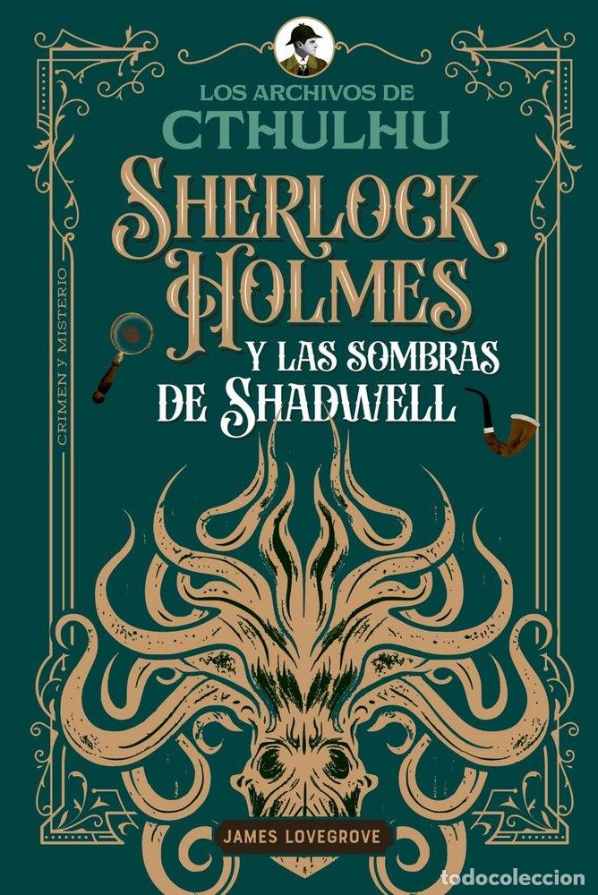 Libros: SHERLOCK HOLMES Y LAS SOMBRAS DE SHADWELL - Lovegrove, James