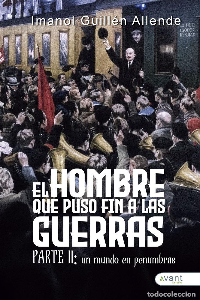 Libros: EL HOMBRE QUE PUSO FIN A LAS GUERRAS II - GUILLEN ALLENDE, IMANOL