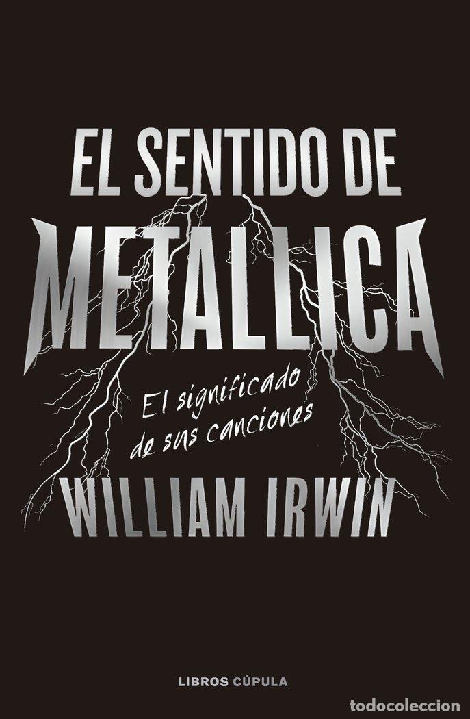 Libros: EL SENTIDO DE METALLICA - WILLIAM IRWIN