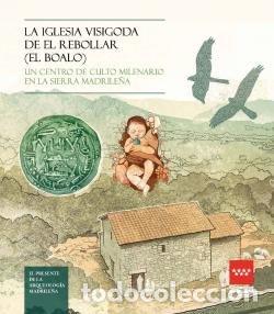 Livres: LA IGLESIA VISIGODA DE EL REBOLLAR EL BOALO - VARIOS AUTORES