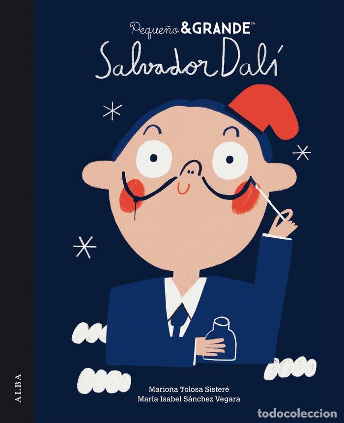 Libros: PEQUE&Ntilde;O Y GRANDE SALVADOR DALI - SANCHEZ VEGARA, MARIA ISABEL