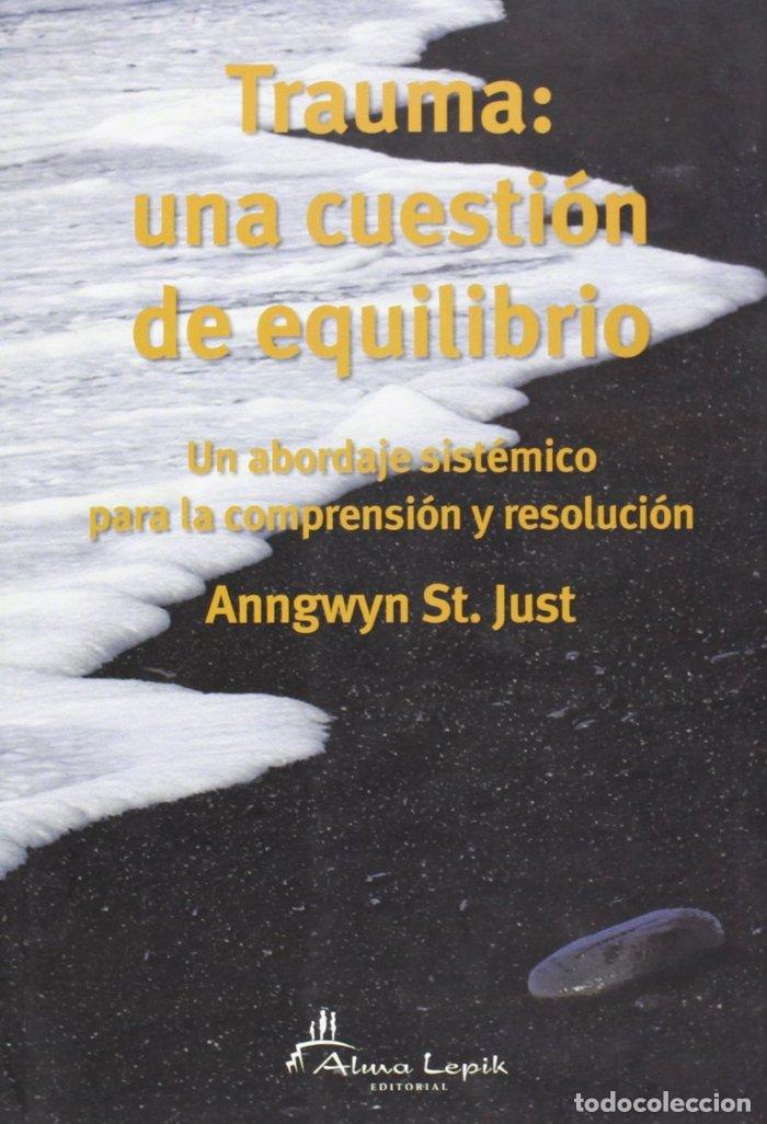 Libros: TRAUMA UNA CUESTION DE EQUILIBRIO - ANNGWYN ST. JUST