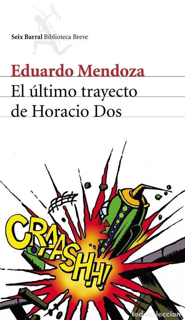 Libros: EL &Uacute;LTIMO TRAYECTO DE HORACIO DOS - Eduardo Mendoza