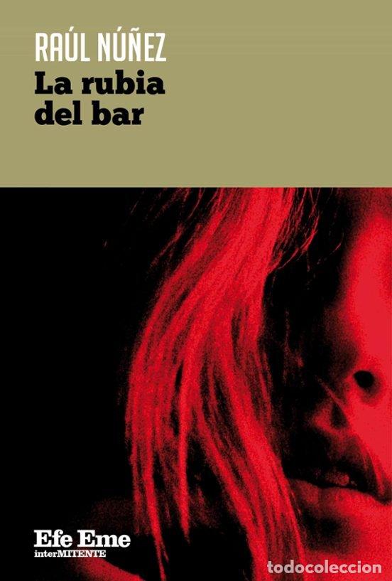 Livros: LA RUBIA DEL BAR - NU&Ntilde;EZ, RAUL