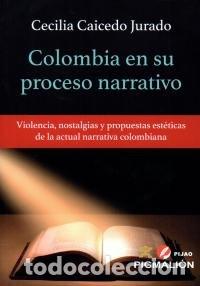 Livros: COLOMBIA EN SU PROCESO NARRATIVO - CAICEDO JURADO, CECILIA
