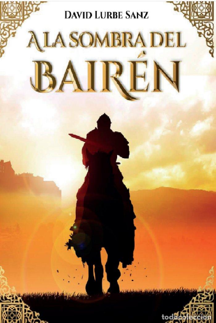 books: A LA SOMBRA DEL BAIREN - LURBE SANZ, DAVID