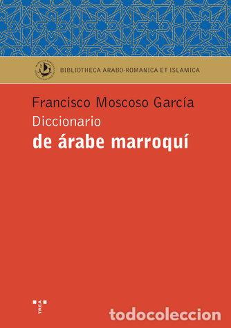 Libros: DICCIONARIO DE ARABE MARROQUI - MOSCOSO GARCIA, FRANCISCO